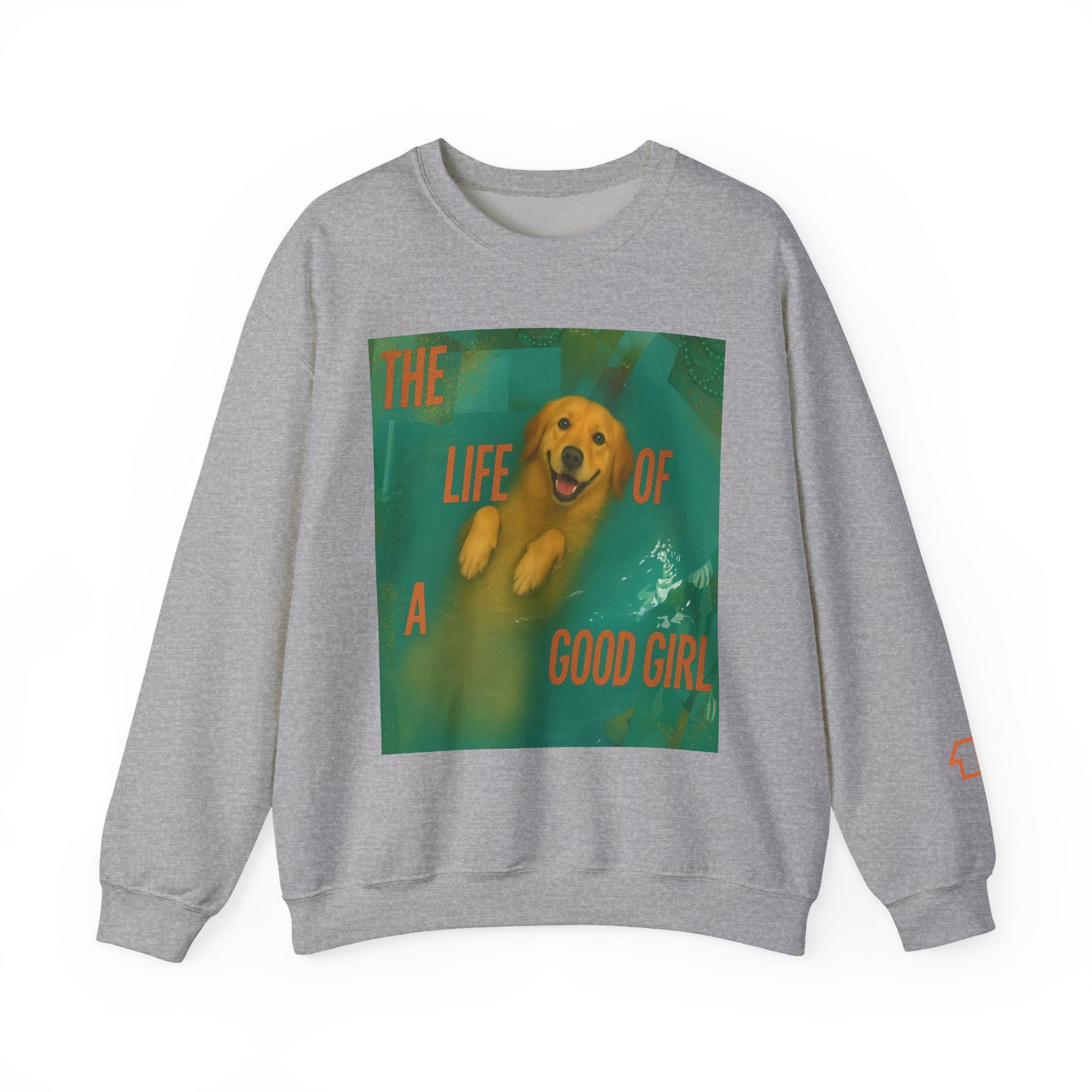 The Life Of A Good Girl Sweatshirt (Front Image)