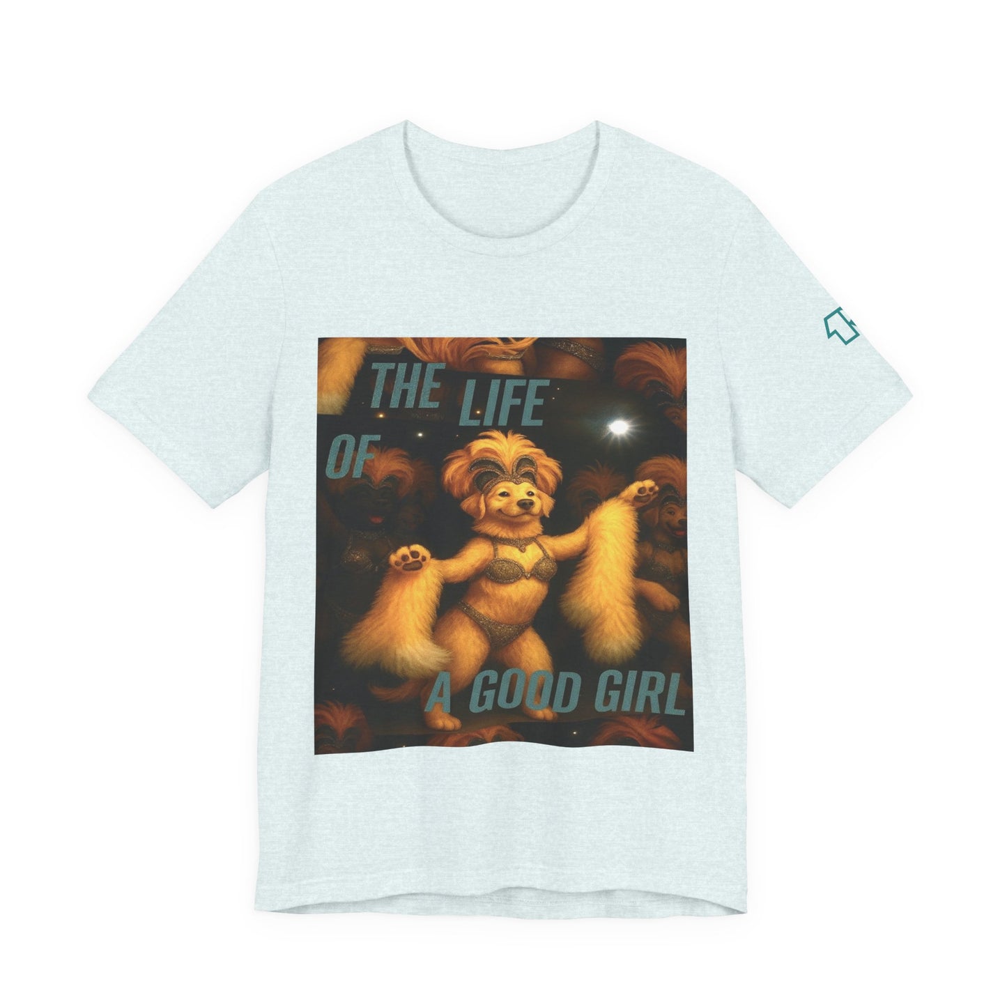 The Life Of A Good Girl 'Baby That's Show Business' Lightweight Tee