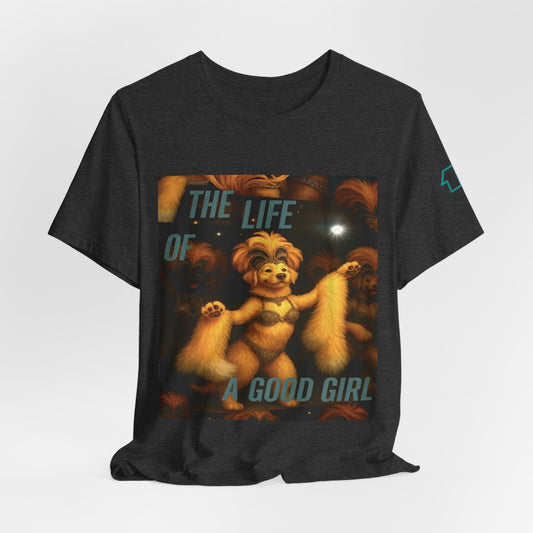 The Life Of A Good Girl 'Baby That's Show Business' Lightweight Tee