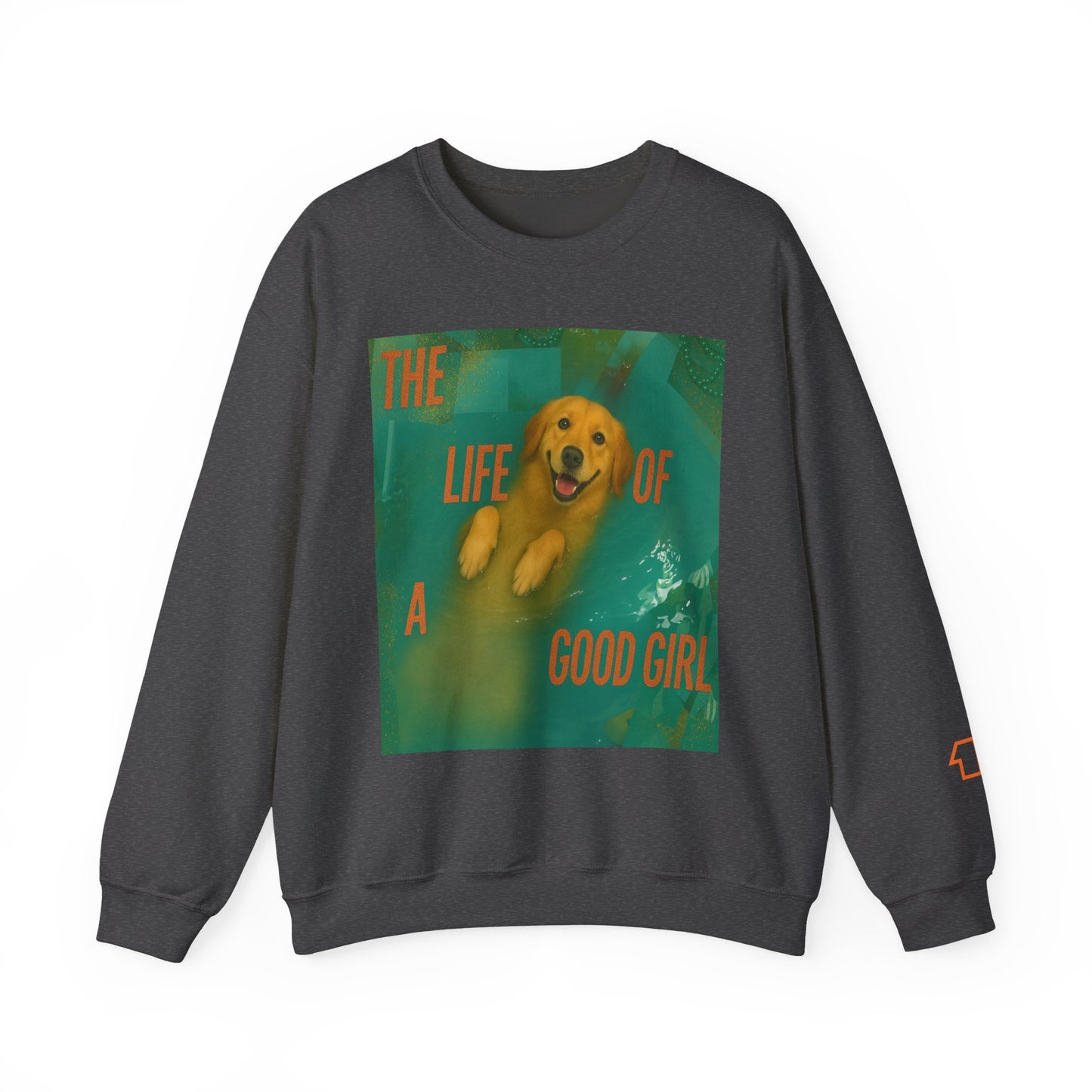 The Life Of A Good Girl Sweatshirt (Front Image)