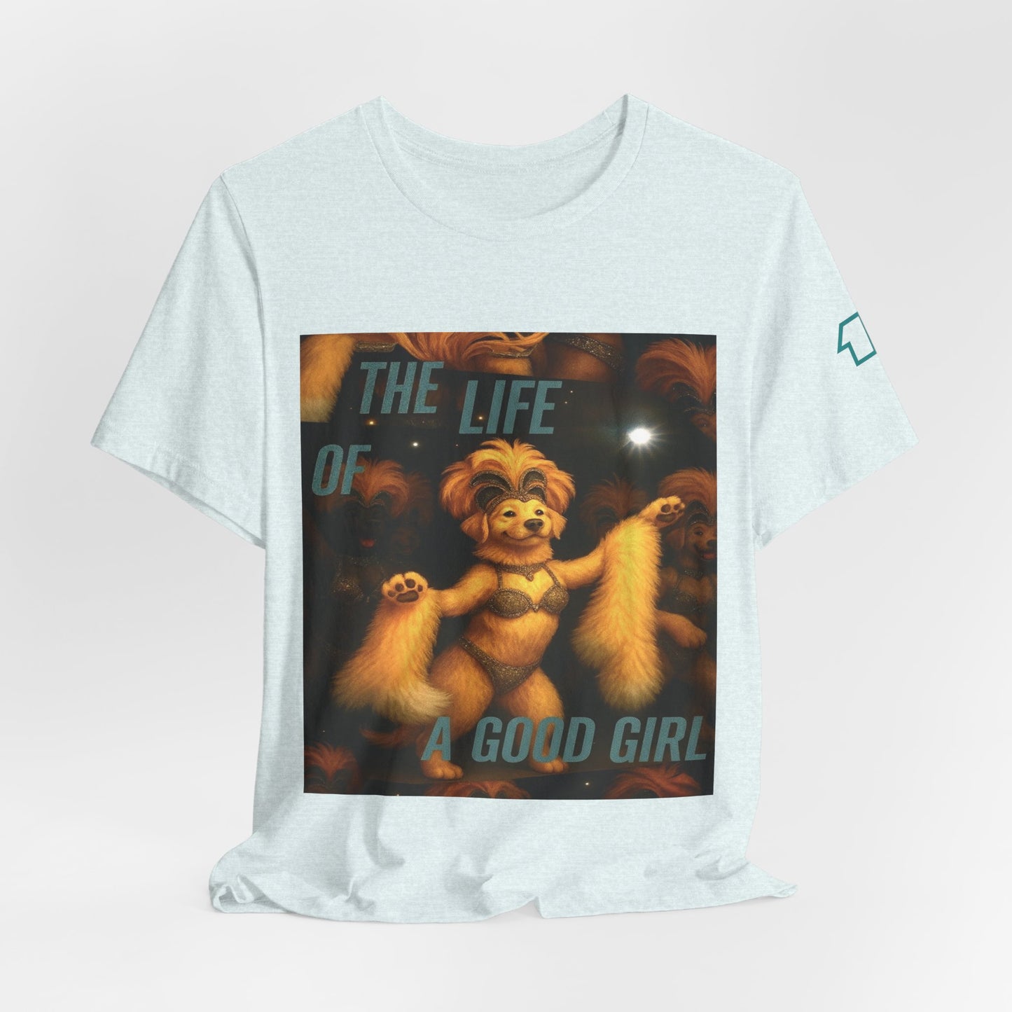 The Life Of A Good Girl 'Baby That's Show Business' Lightweight Tee