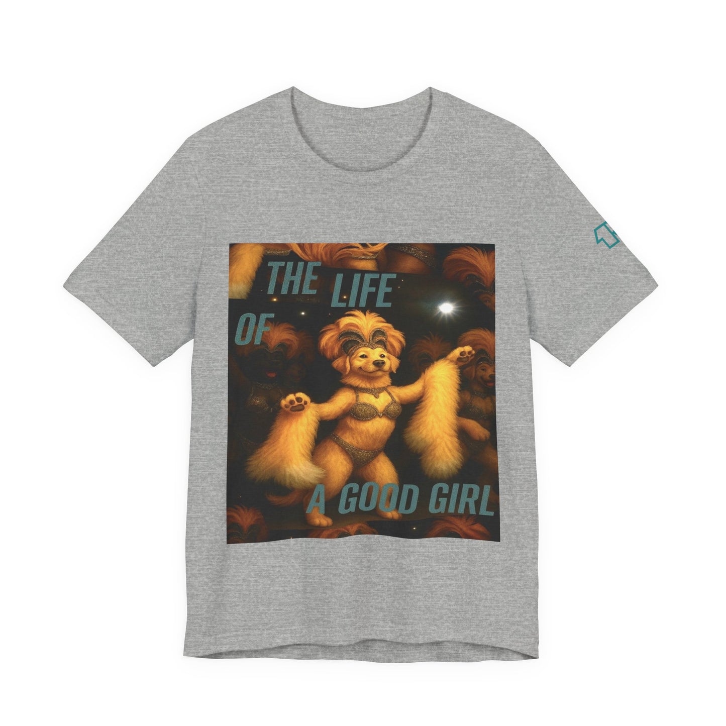 The Life Of A Good Girl 'Baby That's Show Business' Lightweight Tee