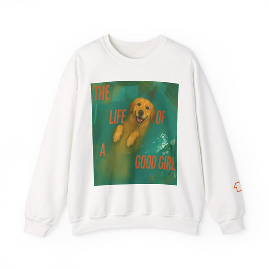 The Life Of A Good Girl Sweatshirt (Front Image)