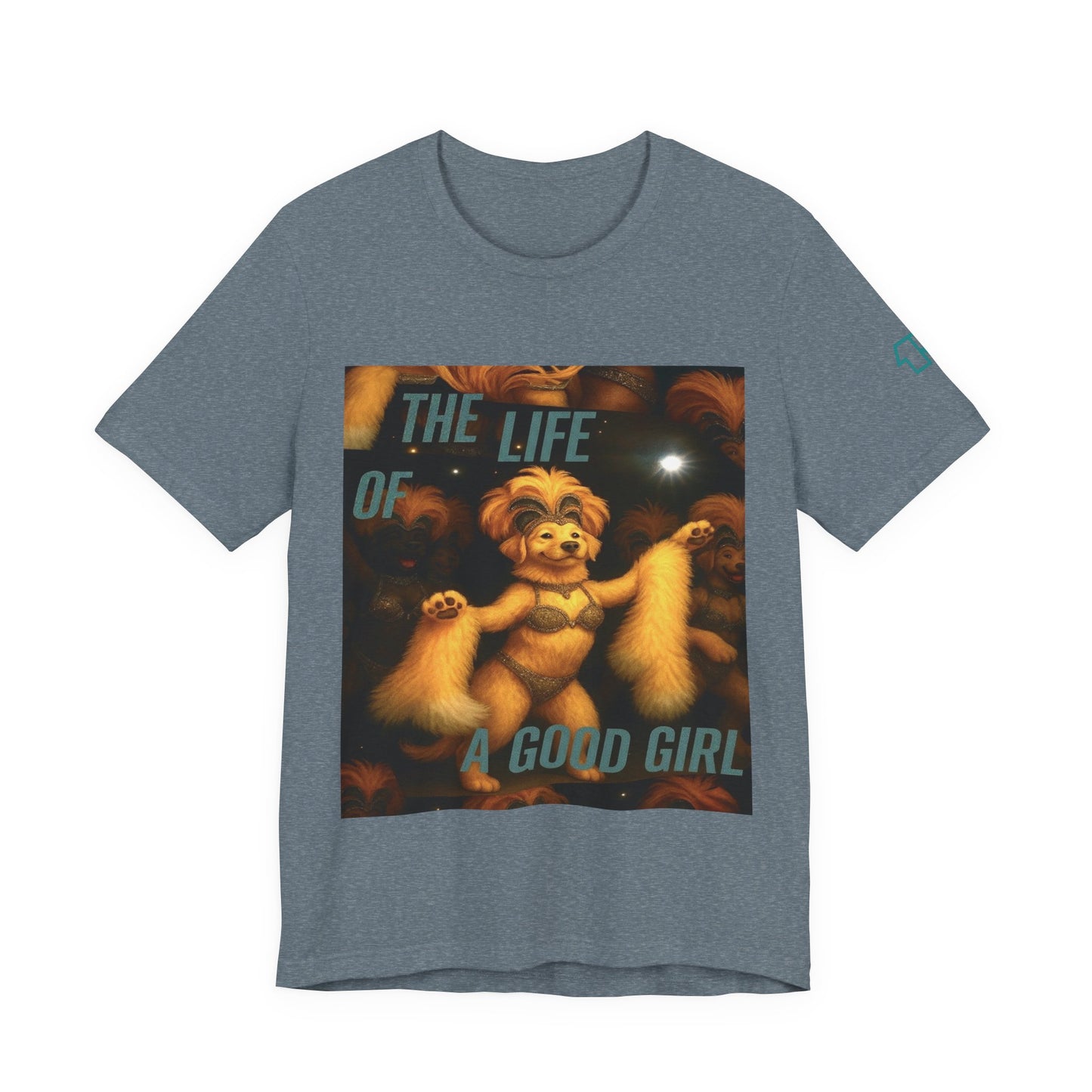 The Life Of A Good Girl 'Baby That's Show Business' Lightweight Tee