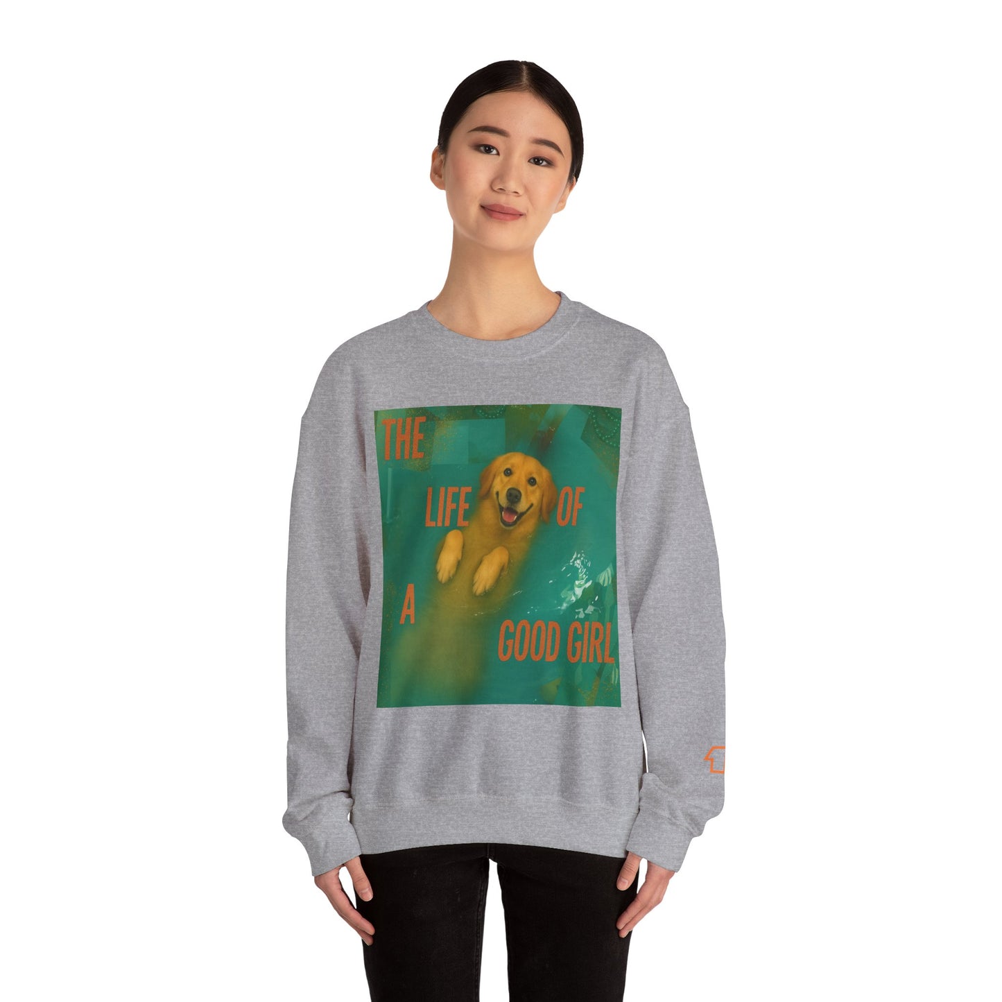 The Life Of A Good Girl Sweatshirt (Front Image)