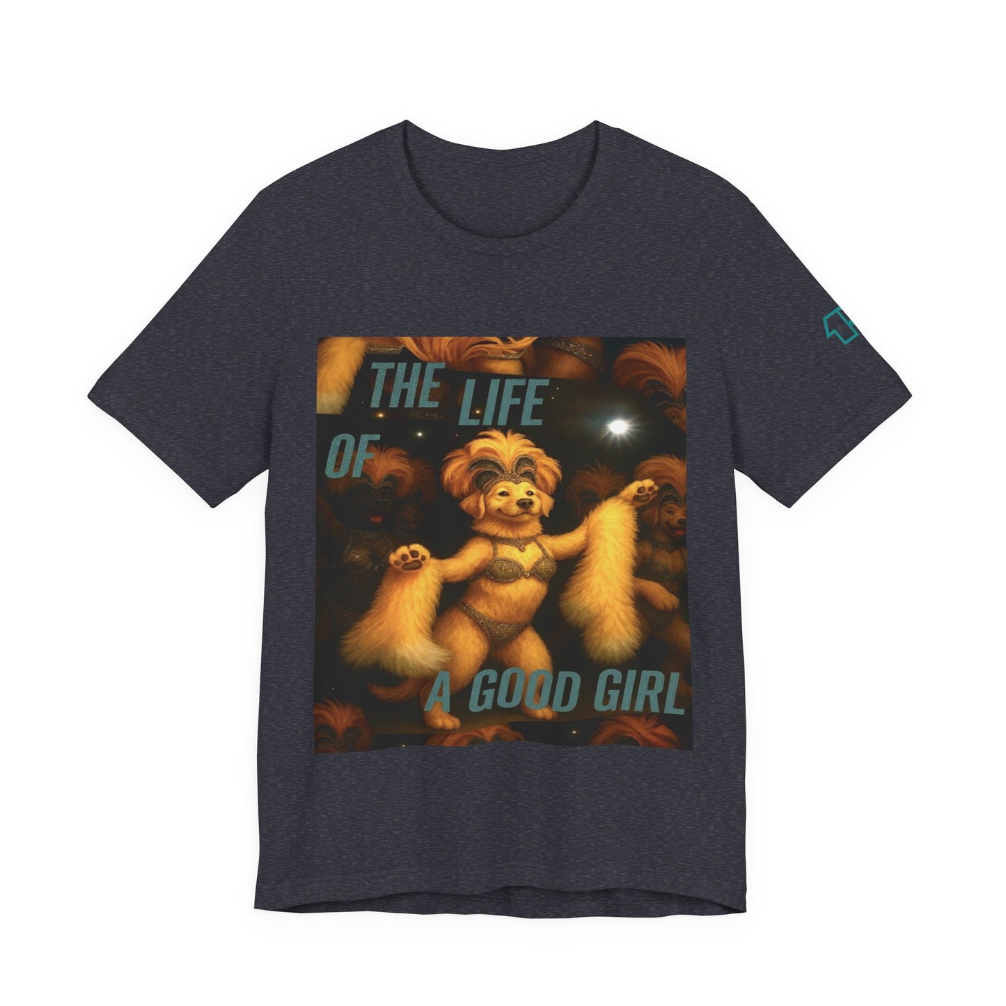 The Life Of A Good Girl 'Baby That's Show Business' Lightweight Tee